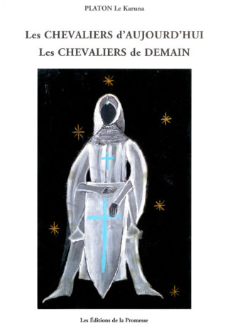 Platon Le Karuna - Les Chevaliers d’Aujourd’hui – Les Chevaliers de Demain - Couverture Editions de la Promesse