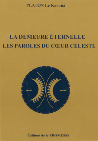 Platon Le Karuna - La Demeure Eternelle, les Paroles du Cœur Céleste - Couverture Editions de la Promesse