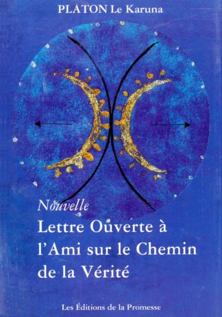 Platon Le Karuna - Nouvelle Lettre Ouverte à l'Ami sur le Chemin de la Vérité - Couverture Editions de la Promesse